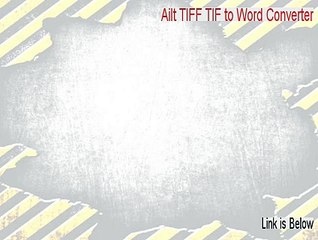 Ailt TIFF TIF to Word Converter Download Free [Download Here 2015]