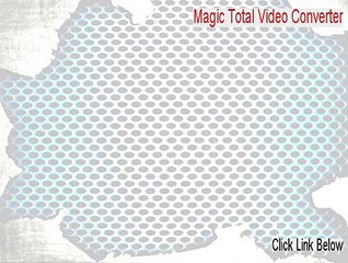 Magic Total Video Converter Full - Risk Free Download