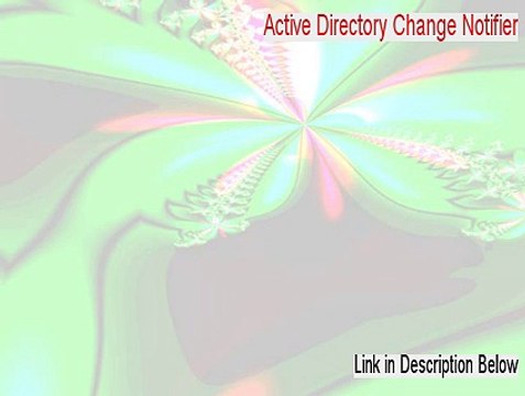 Active Directory Change Notifier Keygen [Download Here]