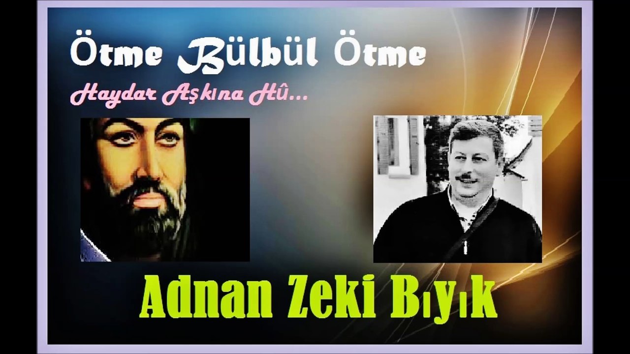 Ötme Bülbül Ötme-Adnan Zeki Bıyık