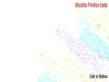 Mozilla Firefox beta Cracked (Download Here 2015)