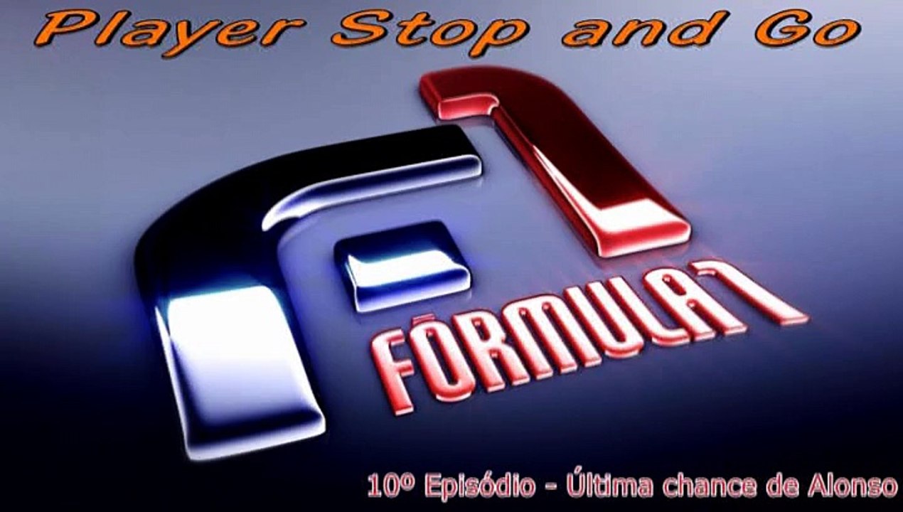 Player Stop and Go - Formula 1 - Episodio 10 - Ultima Chance de Alonso