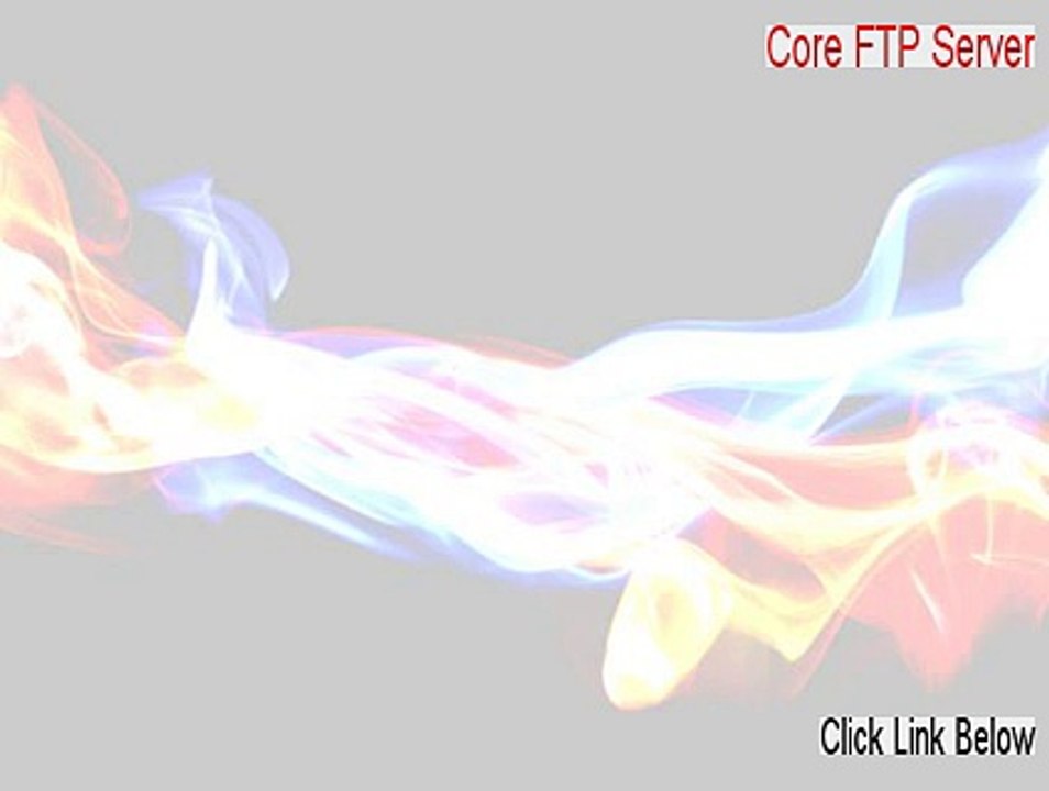 Core FTP Server (64-bit) Download (Risk Free Download 2015)