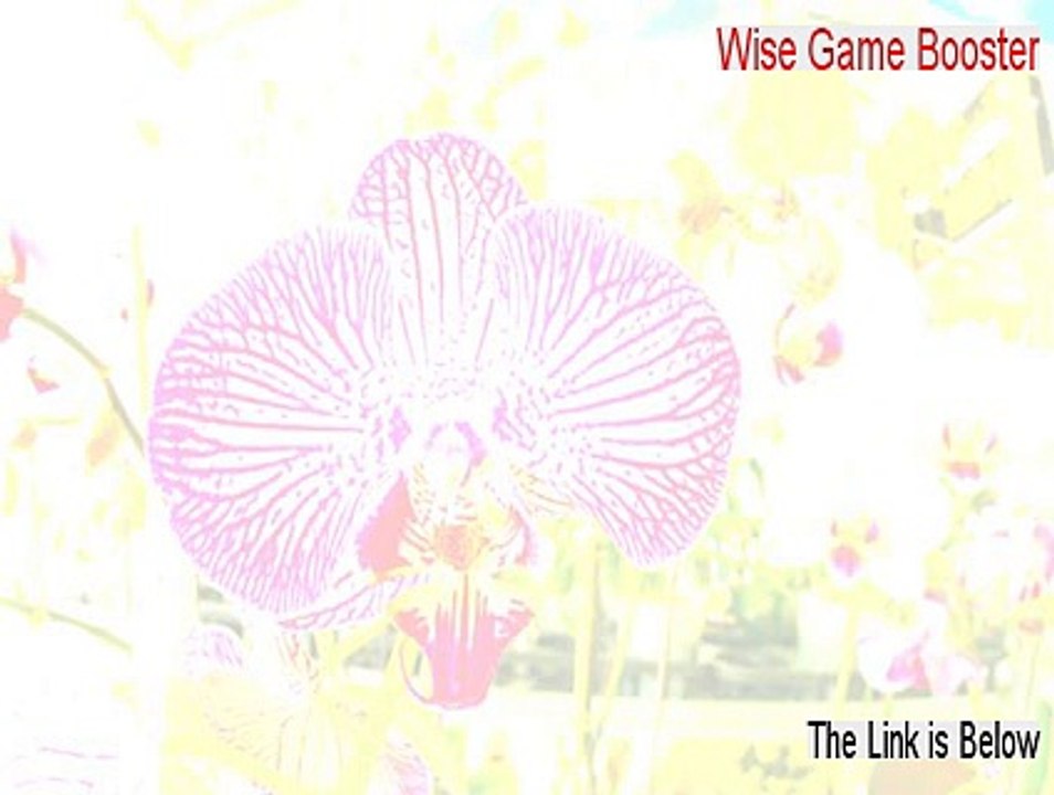 Wise Game Booster Key Gen [Download Here]