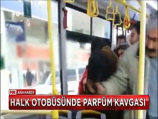 Halk Otobüsünde parfüm tartışması tekmeli yumruklu kavgaya dönüştü
