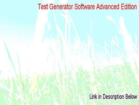 Test Generator Software Advanced Edition Download (Download Here)