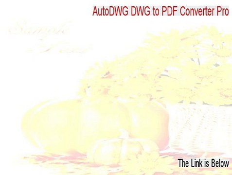 AutoDWG DWG to PDF Converter Pro Key Gen - Download Now