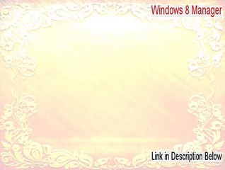 Windows 8 Manager Download - Download Now