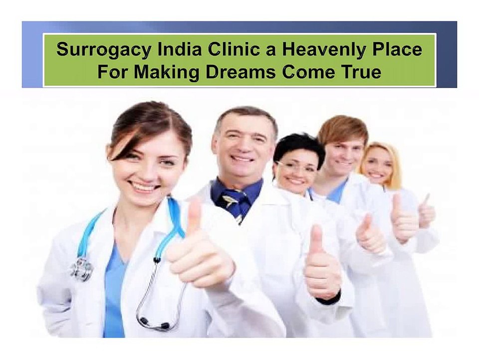 Surrogacy India Clinic a Heavenly Place For Making Dreams Come True