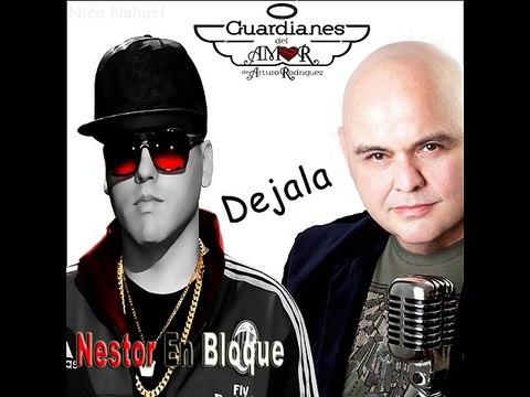 Guardianes Del Amor Ft Nestor En Bloque - Dejala
