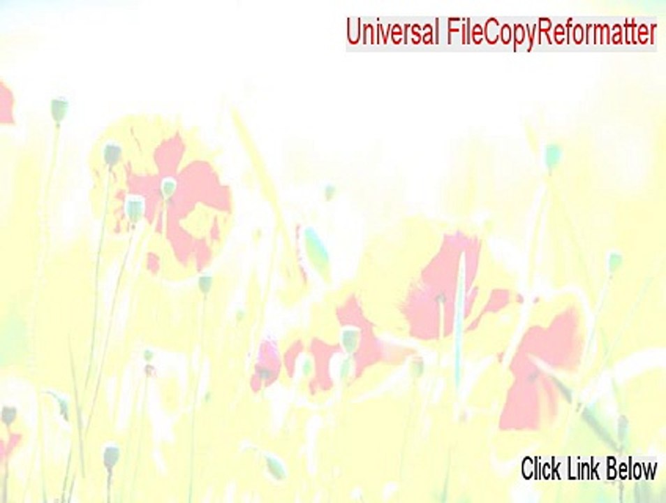 Universal FileCopyReformatter Keygen - Legit Download 2015
