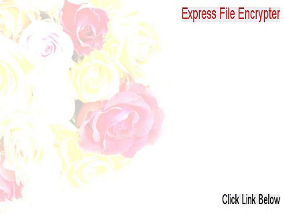 Express File Encrypter Cracked [Risk Free Download 2015]