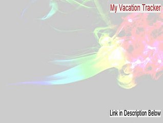 My Vacation Tracker Download [Download Here 2015]
