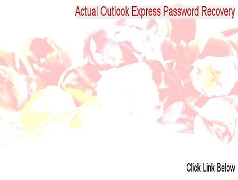 Actual Outlook Express Password Recovery Key Gen (actual outlook express password recovery crack)