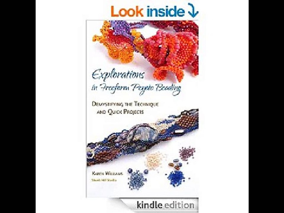 Explorations in Freeform Peyote Beading: Demystifying the Technique and Quick Projects - Chapters 1