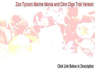 Zoo Tycoon Marine Mania and Dino Digs Trial Version Crack [Download Now 2015]