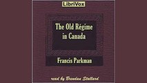 The Old Régime in Canada by Francis PARKMAN, JR. | Early Modern | FULL AudioBook # 2