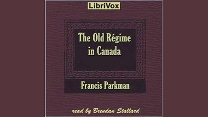 The Old Régime in Canada by Francis PARKMAN, JR. | Early Modern | FULL AudioBook # 2