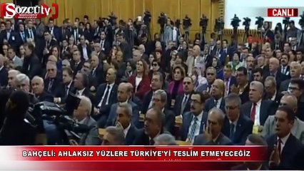 Bahçeli: Ahlaksız yüzlere Türkiye'yi teslim etmeyeceğiz!