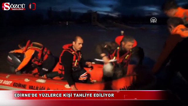 Edirne'de yüzlerce kişi tahliye ediliyor!