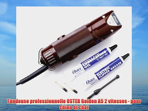 Tondeuse professionnelle OSTER Golden A5 2 vitesses - pour chien et chat