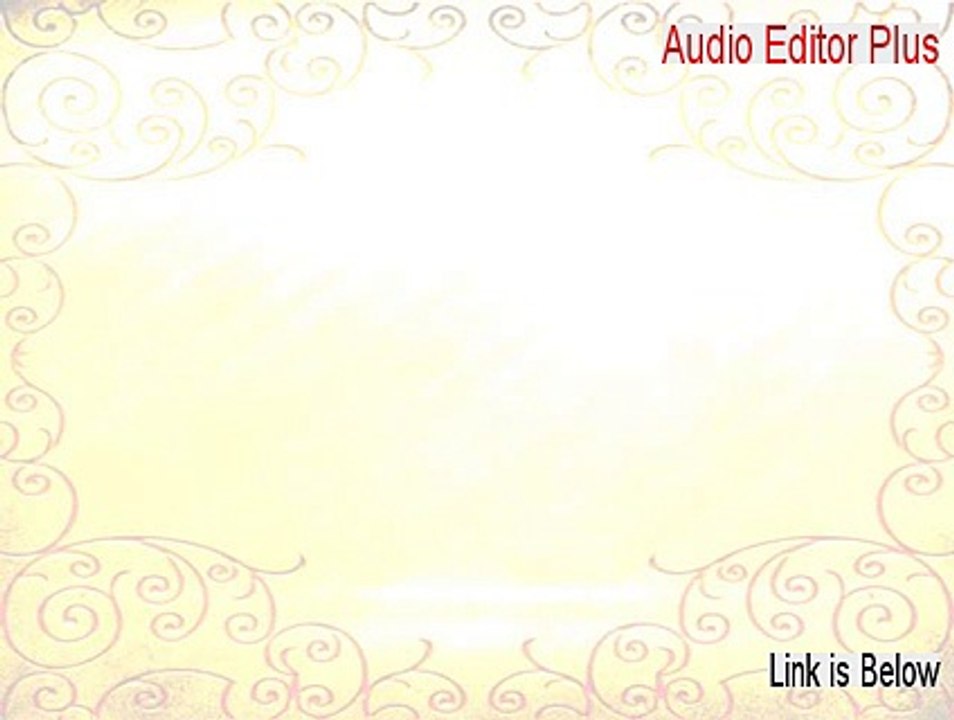 Audio Editor Plus Serial [Risk Free Download]
