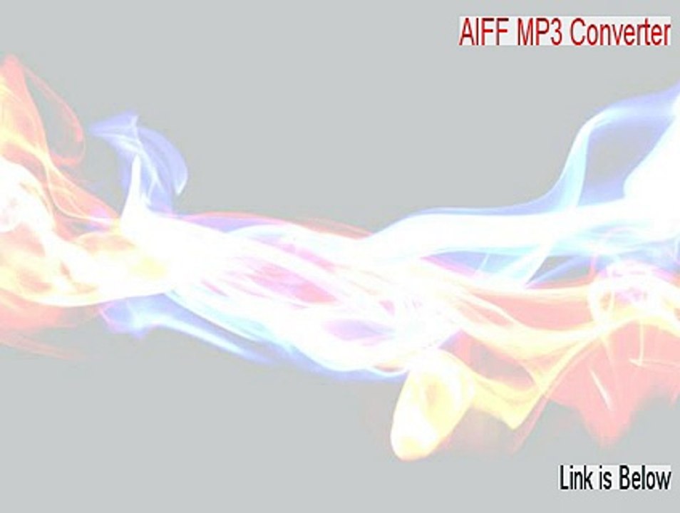 AIFF MP3 Converter Serial (Free of Risk Download 2015)