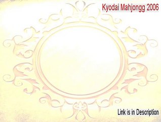 Kyodai Mahjongg 2006 Crack (Instant Download 2015)
