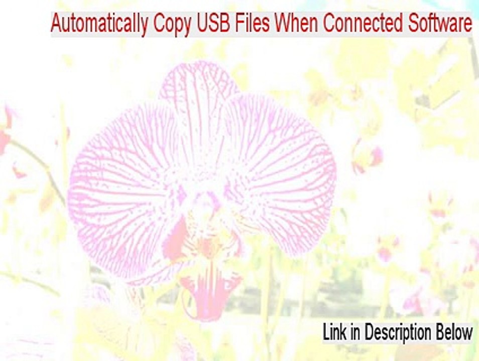 Automatically Copy USB Files When Connected Software Key Gen [Legit Download]