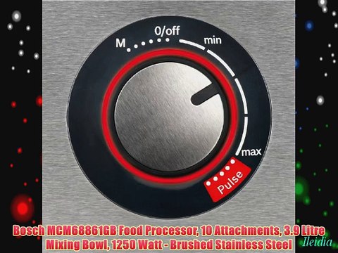 Bosch MCM68861GB Food Processor 10 Attachments 3.9 Litre Mixing Bowl 1250 Watt - Brushed Stainless