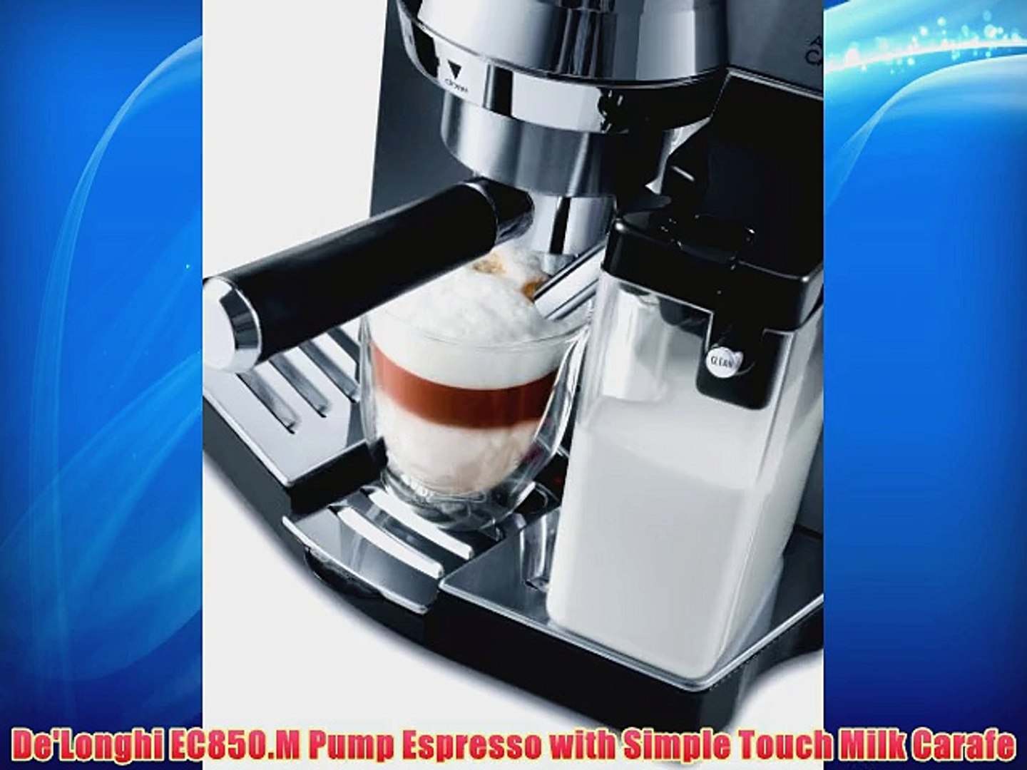 De'Longhi EC850.M Pump Espresso with Simple Touch Milk Carafe - video  Dailymotion