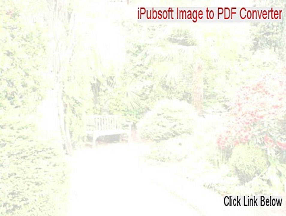 iPubsoft Image to PDF Converter Cracked - Free of Risk Download 2015