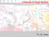 G-Recorder for Skype Standard Key Gen [Risk Free Download]