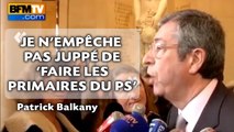 Balkany «n'empêche pas» Juppé de «faire les primaires du PS»