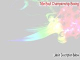 Title Bout Championship Boxing Key Gen (Free of Risk Download)