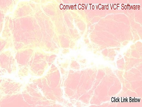 Convert CSV To vCard VCF Software Crack [Download Here]