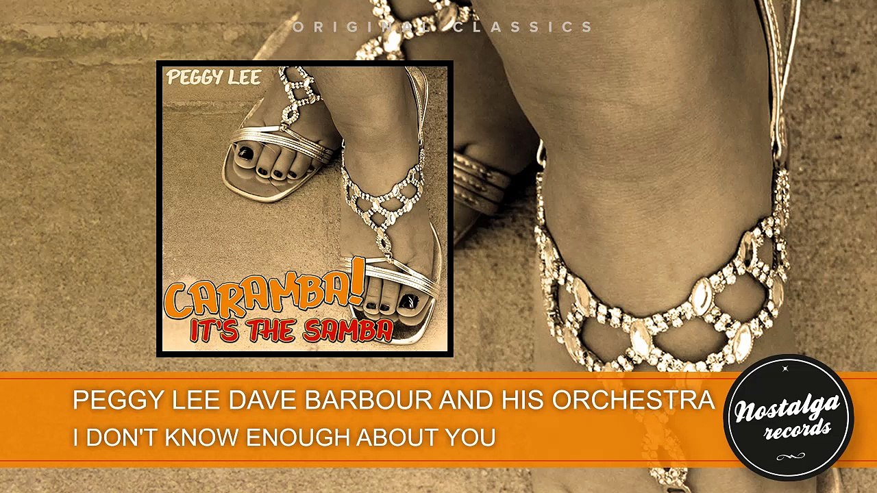 Peggy Lee Dave Barbour And His Orchestra - I Don't Know Enough About You