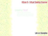 KScan 9 - Virtual Desktop Scanner Key Gen (Legit Download)