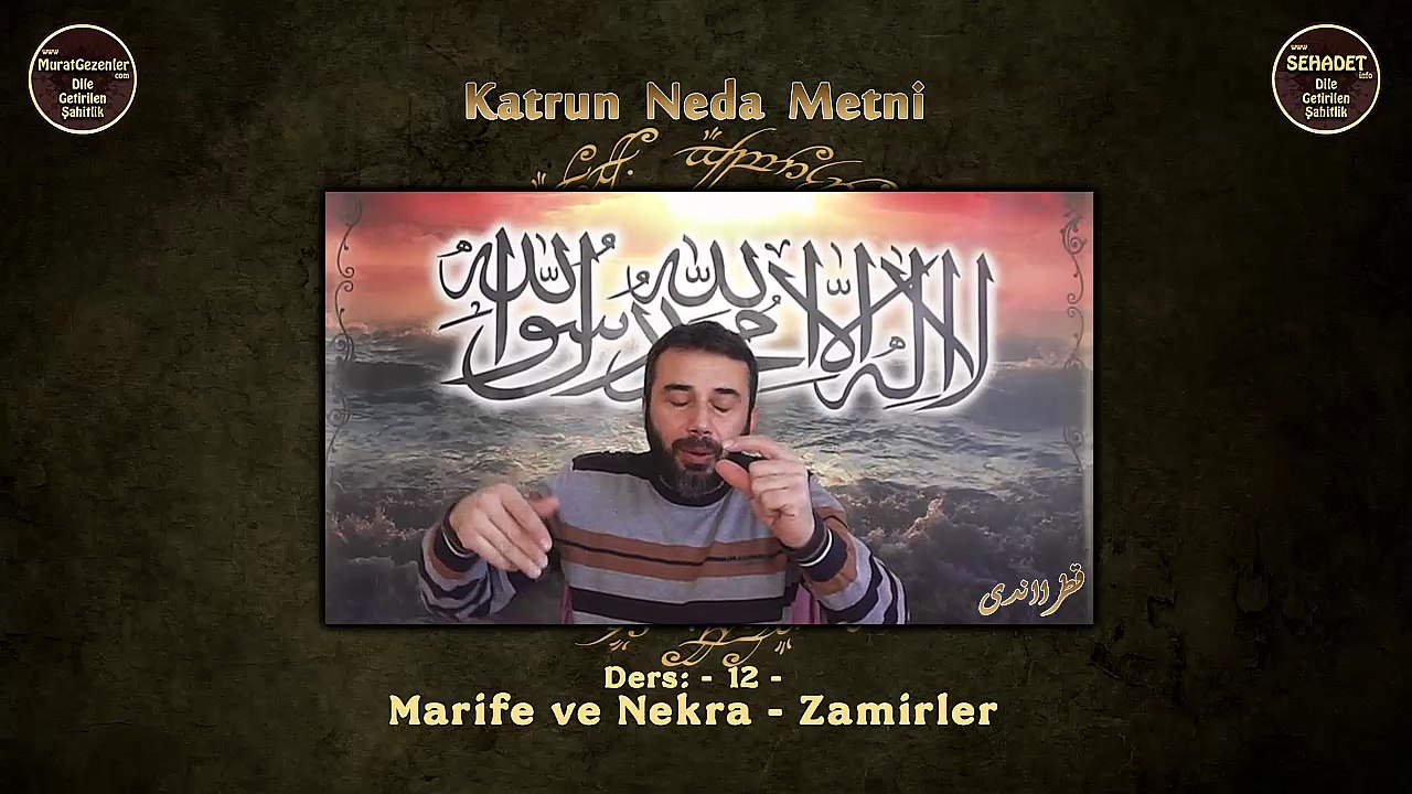 Katrun Neda Metni 12.Ders: Marife ve Nekra - Zamirler