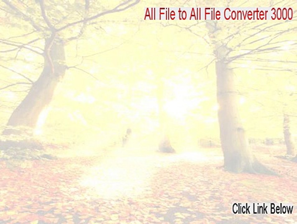 All File to All File Converter 3000 Crack - Free of Risk Download