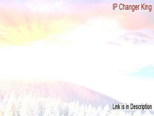 IP Changer King Cracked [Legit Download 2015]