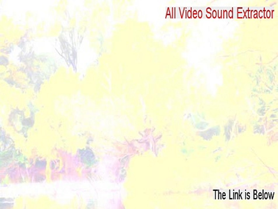 All Video Sound Extractor Serial [Legit Download 2015]