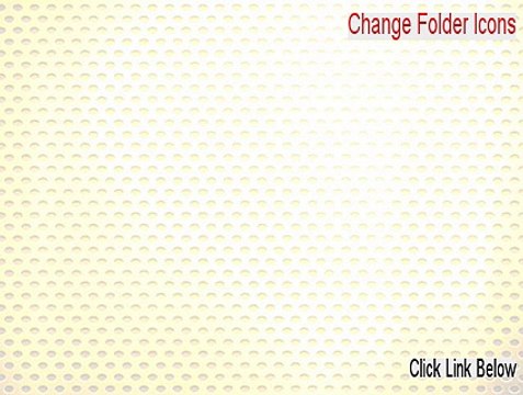 Change Folder Icons Cracked [Risk Free Download 2015]