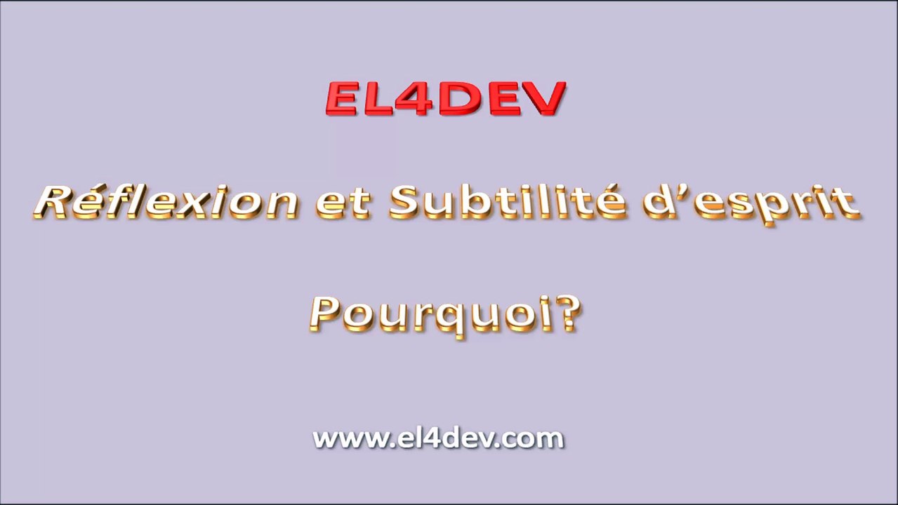 Comment changer le monde - EL4DEV - Réflexion et Subtilité d'esprit