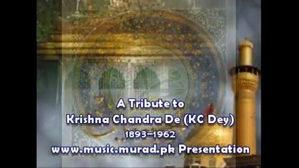 Krishna Chandra De KC Dey 1893 1962 Fatima Ke Laal Ne Islam Zinda Kar Diyaa