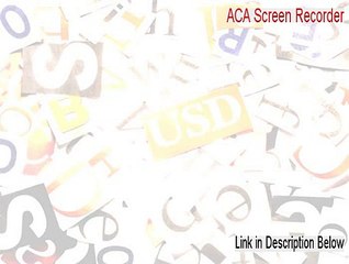 ACA Screen Recorder Key Gen - Legit Download