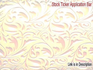 Stock Ticker Application Bar Full Download (Legit Download 2015)
