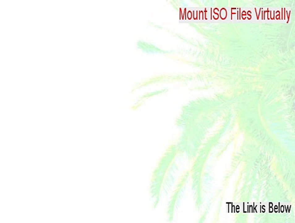 Mount ISO Files Virtually Download - Download Now