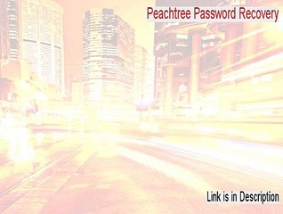 Peachtree Password Recovery Key Gen - peachtree password recovery crack