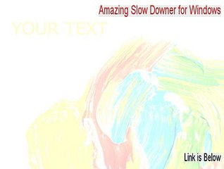 Amazing Slow Downer for Windows Full (amazing slow downer windows serial)